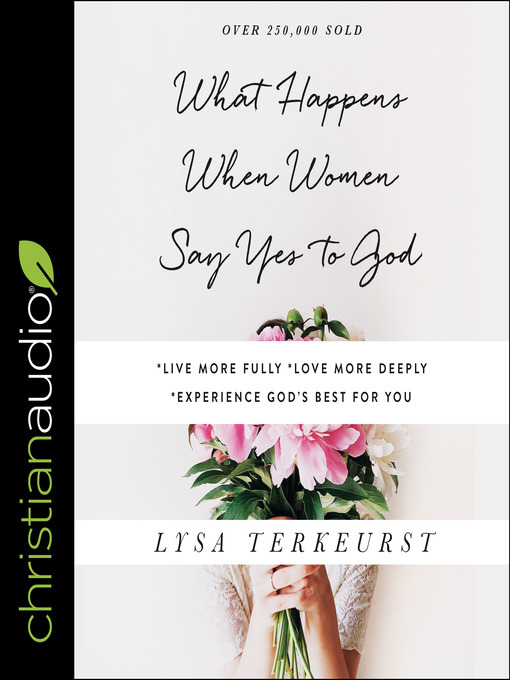 Title details for What Happens When Women Say Yes to God by Lysa TerKeurst - Wait list